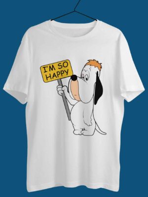 I Am So Happy- Droopy UNISEX T-shirt