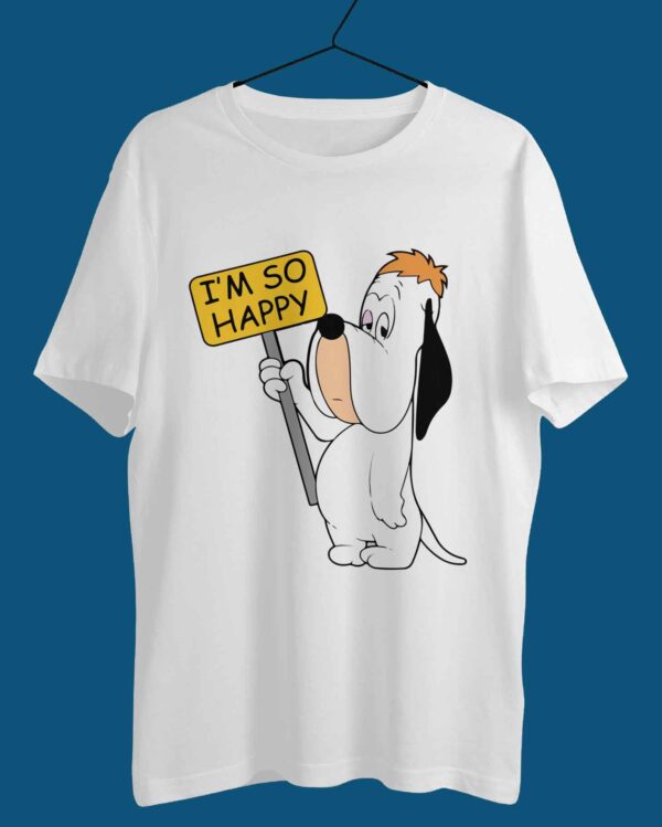 I Am So Happy- Droopy UNISEX T-shirt